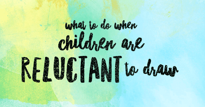 Drawing for Kids - What to do when children are reluctant to draw
